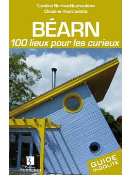 BEARN 100 LIEUX POUR LES CURIEUX