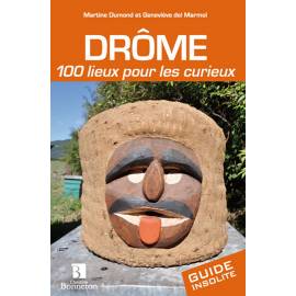 DROME 100 LIEUX POUR LES CURIEUX