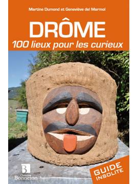 DROME 100 LIEUX POUR LES CURIEUX