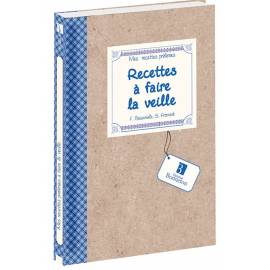 RECETTES PREFEREES : RECETTES A FAIRE LA VEILLE