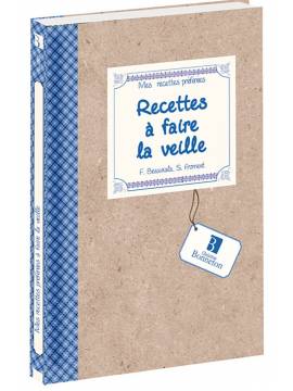 RECETTES PREFEREES : RECETTES A FAIRE LA VEILLE
