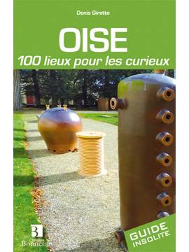 OISE 100 LIEUX POUR LES CURIEUX