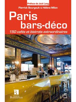 PARIS BARS-DECO  150 CAFES ET BISTROTS EXTRAORDINAIRES