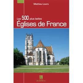 LES 500 PLUS BELLES EGLISES DE FRANCE
