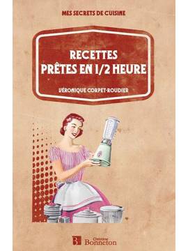 RECETTES PRETES EN 1/2 HEURE