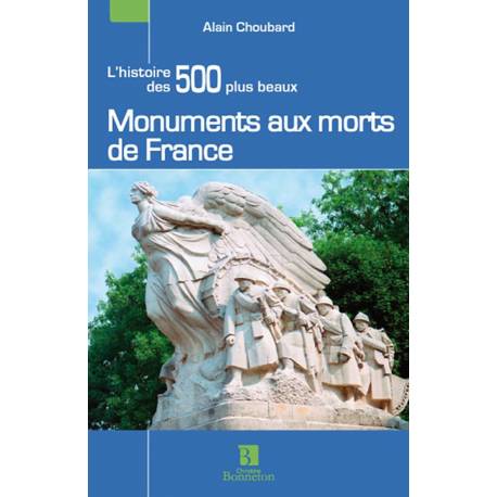 L'HISTOIRE DES 500 PLUS BEAUX MONUMENTS AUX MORTS DE FRANCE