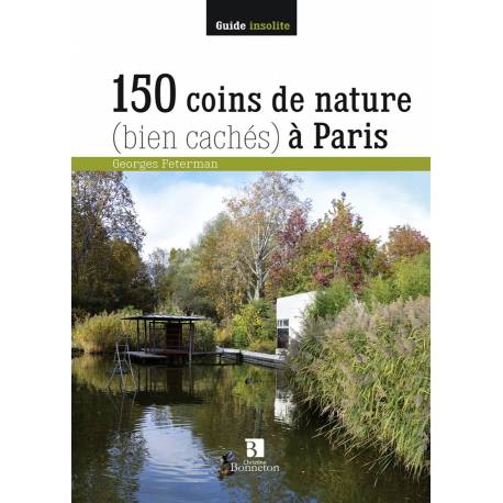 150 COINS DE NATURE BIEN CACHES A PARIS