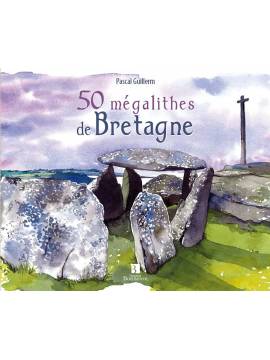 50 MEGALITHES DE BRETAGNE