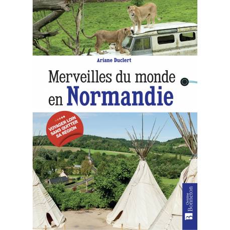 MERVEILLES DU MONDE EN NORMANDIE