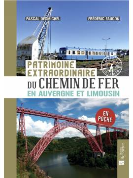 PATRIMOINE EXTRAORDINAIRE DU CHEMIN DE FER  AUVERGNE ET LIMOUSIN POCHE