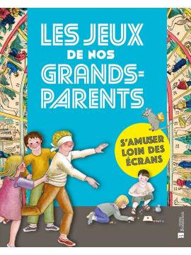 LES JEUX DE NOS GRANDS-PARENTS S'AMUSER LOIN DES