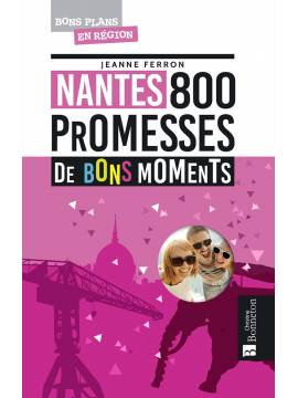 NANTES, 800 PROMESSES DE BONS MOMENTS