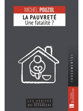 LA PAUVRETE - UNE FATALITE?