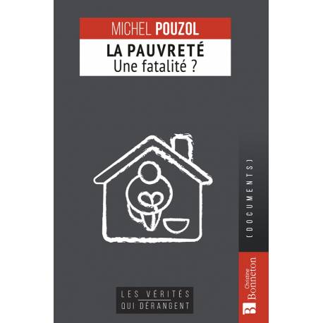 LA PAUVRETE - UNE FATALITE?