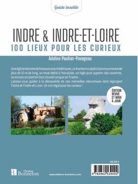 INDRE ET INDRE-ET-LOIRE 100 LIEUX POUR LES CURIEUX