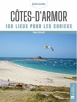 COTES-D'ARMOR 100 LIEUX POUR LES CURIEUX