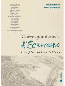 CORRESPONDANCES D'ECRIVAINS LES PLUS BELLES LETTRES