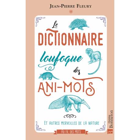 LE DICTIONNAIRE LOUFOQUE DES ANI-MOTS