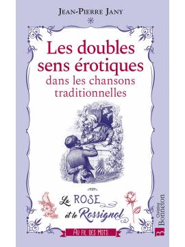 LES DOUBLES SENS EROTIQUES DANS LES CHANSONS TRADITIONNELLES