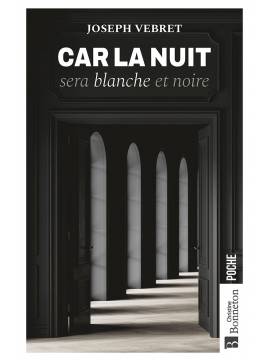 CAR LA NUIT SERA BLANCHE ET NOIRE