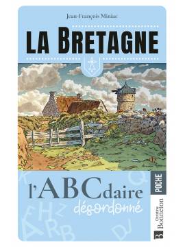 LA BRETAGNE - L'ABCDAIRE DESORDONNE