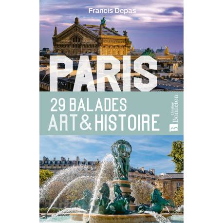 PARIS 29 BALADES ART ET HISTOIRE