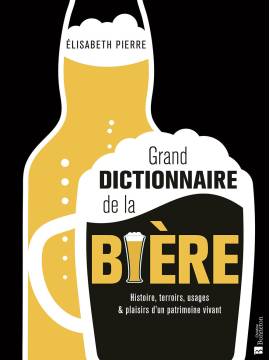 GRAND DICTIONNAIRE DE LA BIERE