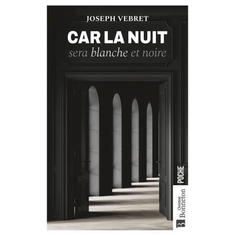 CAR LA NUIT SERA BLANCHE ET NOIRE