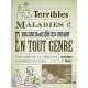 TERRIBLES MALADIES ET REMÈDES EN TOUT GENRE